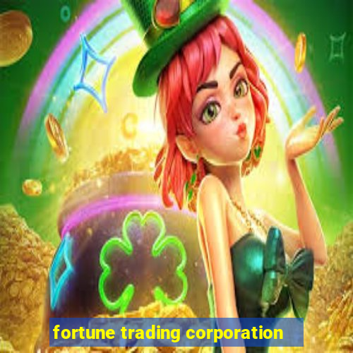 fortune trading corporation